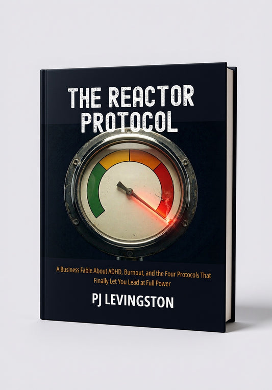 The Reactor Protocol — A Business Fable About ADHD, Burnout, and the Four Protocols That Finally Let You Lead at Full Power