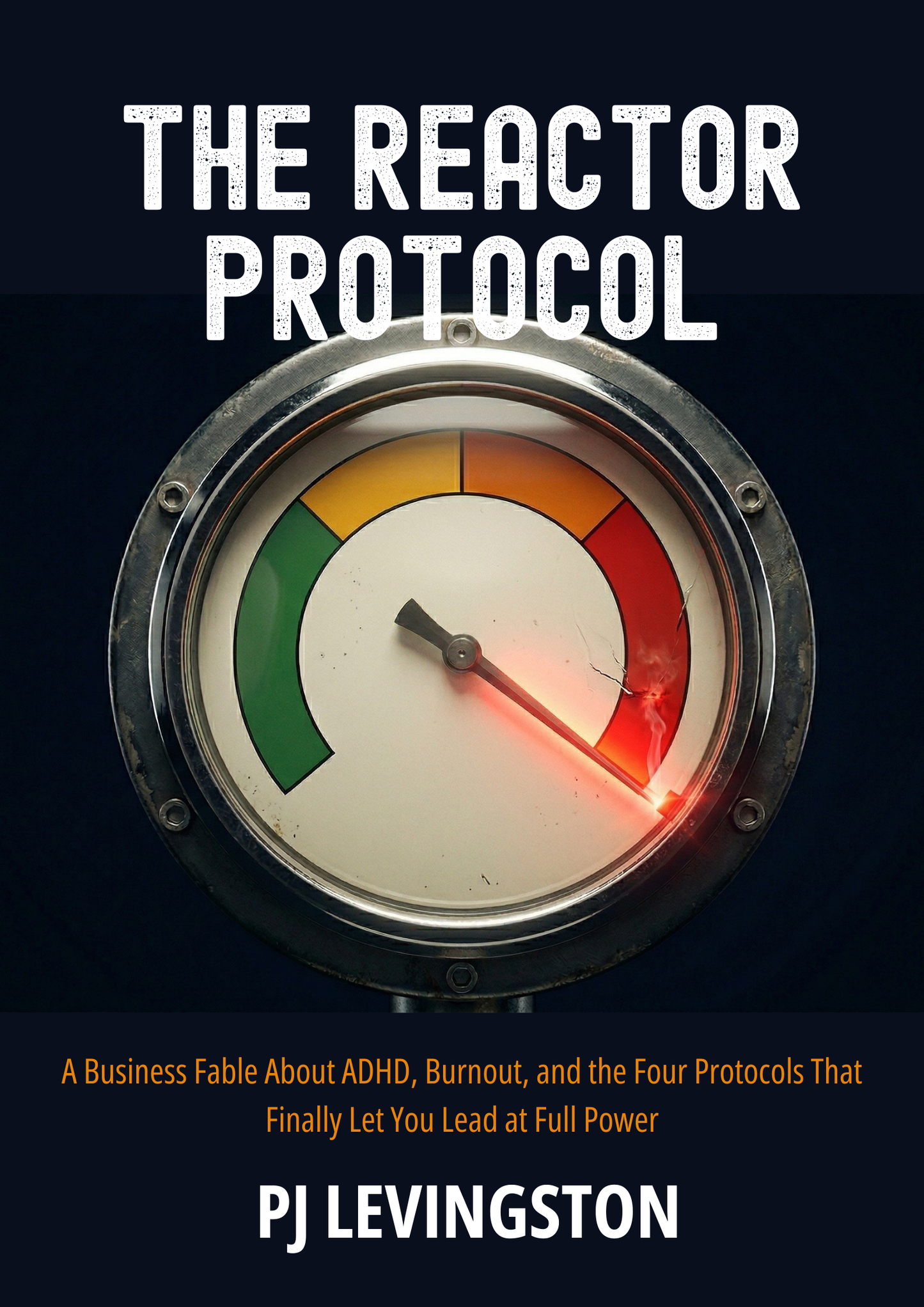 The Reactor Protocol — A Business Fable About ADHD, Burnout, and the Four Protocols That Finally Let You Lead at Full Power